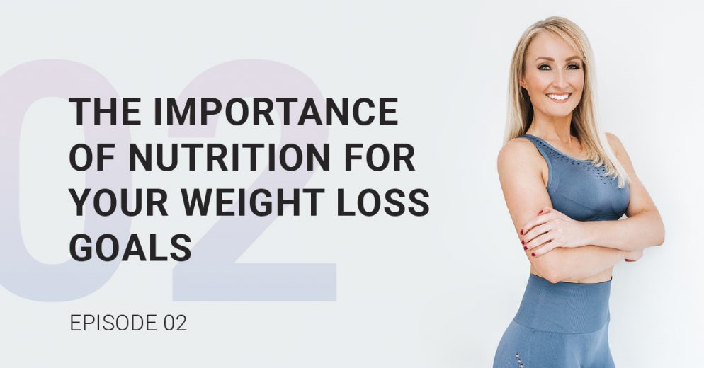 The Importance of Nutrition for Your Weight Loss Goals